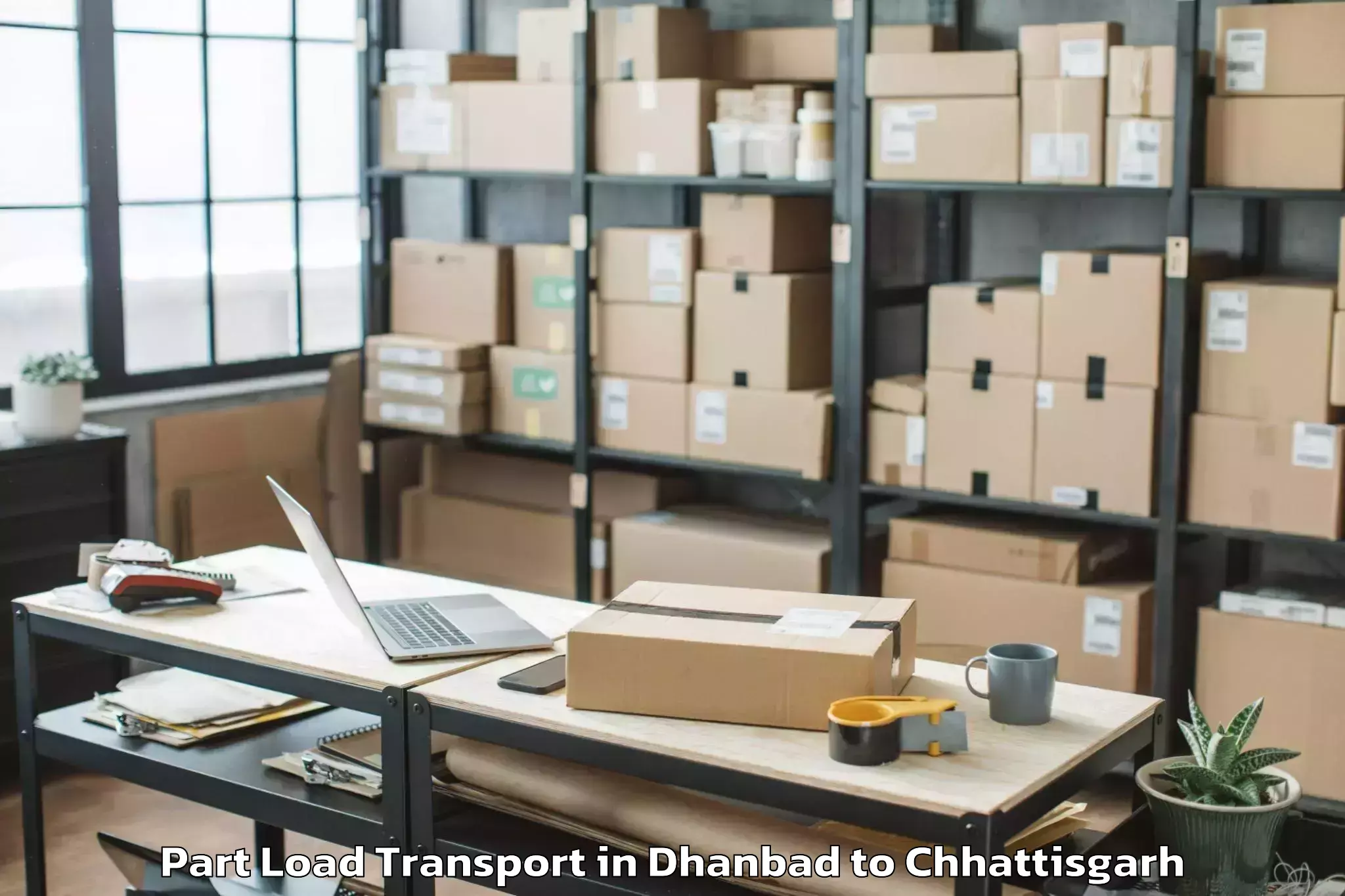 Comprehensive Dhanbad to Dhamtari Part Load Transport